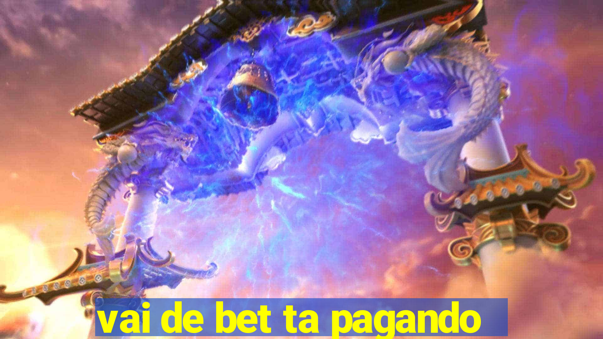 vai de bet ta pagando